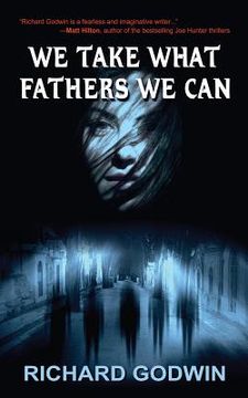 portada We Take What Fathers We Can (in English)