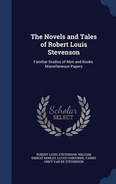 portada The Novels and Tales of Robert Louis Stevenson: Familiar Studies of Men and Books. Miscellaneous Papers