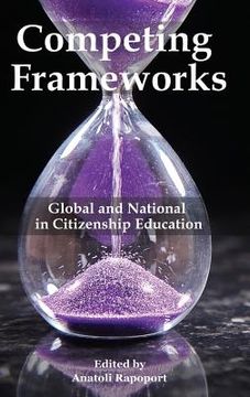 portada Competing Frameworks: Global and National in Citizenship Education (hc) (en Inglés)