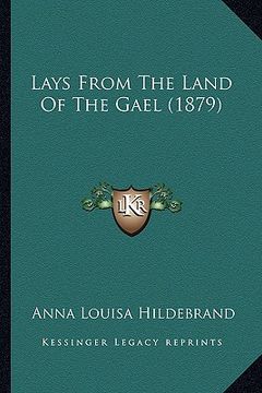 portada lays from the land of the gael (1879) (en Inglés)