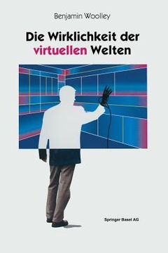 portada Die Wirklichkeit Der Virtuellen Welten: Aus Dem Englischen Von Gabriele Herbst (in German)