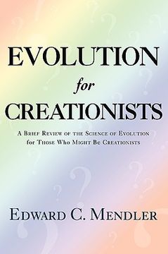 portada evolution for creationists: a brief review of the science of evolution for those who might be creationists (en Inglés)