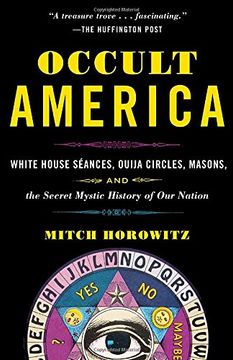 portada Occult America: White House Seances, Ouija Circles, Masons, and the Secret Mystic History of our Nation 
