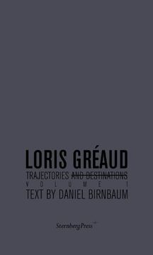 portada Loris Greaud - Trajectories and Destinations