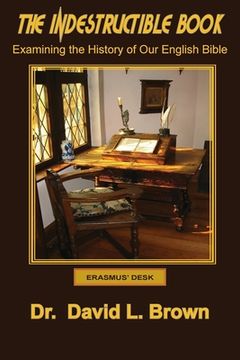portada The Indestructible Book: Examining the History of Our English Bible (en Inglés)