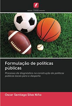 portada Formulação de Políticas Públicas: Processo de Diagnóstico na Construção de Políticas Públicas Locais Para o Desporto (in Portuguese)