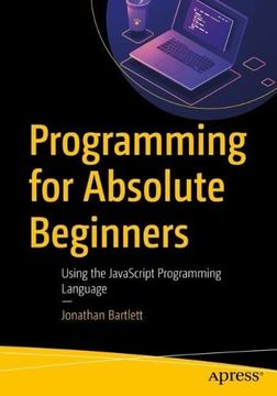 portada Programming for Absolute Beginners: Using the Javascript Programming Language (in English)