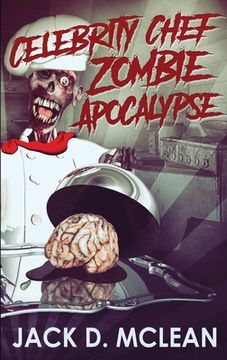 portada Celebrity Chef Zombie Apocalypse (en Inglés)