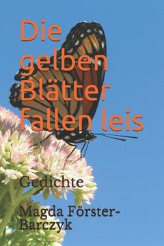 portada Die Gelben Blätter Fallen Leis: Gedichte (in German)