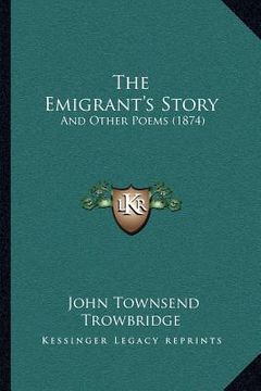 portada the emigrant's story: and other poems (1874) (en Inglés)