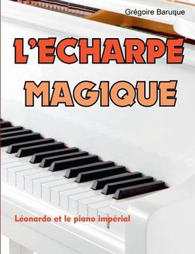 portada L'écharpe magique: Léonardo et le piano impérial (en Francés)