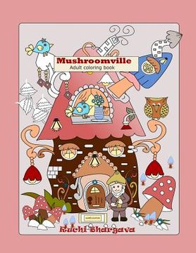 portada Mushroomville-Adult Coloring Book: Mushroomville- Adult coloring Book- 35 Beautiful coloring pages for fun and relaxation.