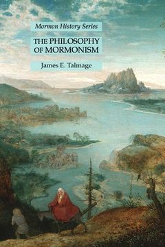 portada The Philosophy of Mormonism: Mormon History Series (en Inglés)