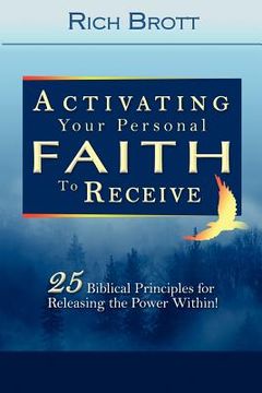 portada activating your personal faith to receive: 25 biblical principles for releasing the power within!