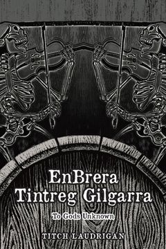 portada EnBrera Tintreg Gilgarra: To Gods Unknown (in English)