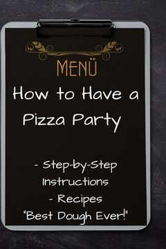 portada How to Have a Pizza Party (en Inglés)