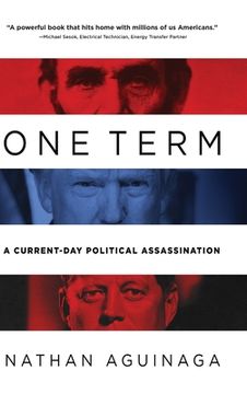 portada One Term: A Current Day Political Assassination