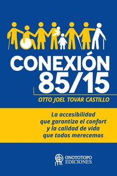 portada Conexión 85/15: La accesibilidad que garantiza el confort y la calidad de vida que todos merecemos