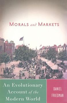 portada Morals and Markets: An Evolutionary Account of the Modern World (en Inglés)