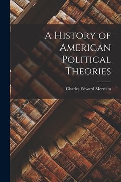 portada A History of American Political Theories (in English)