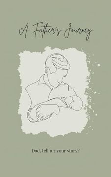 portada A Father's Journey (Hardback): Dad, Tell me Your Story? (en Inglés)