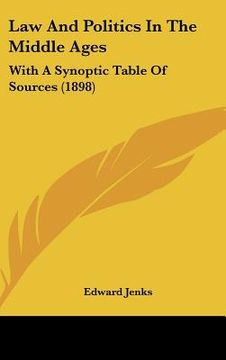portada law and politics in the middle ages: with a synoptic table of sources (1898) (in English)