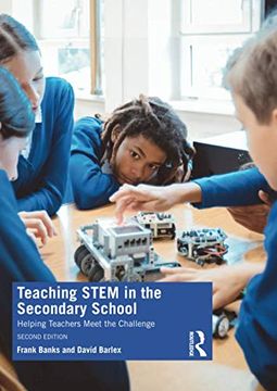portada Teaching Stem in the Secondary School: Helping Teachers Meet the Challenge (en Inglés)