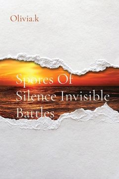 portada Spores Of Silence Invisible Battles (en Inglés)