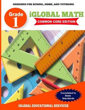 portada iGlobal Math, Grade 1 Common Core Edition: Power Practice for School, Home, and Tutoring (en Inglés)