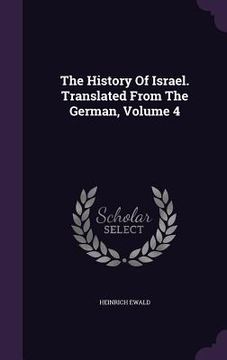 portada The History Of Israel. Translated From The German, Volume 4