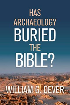 portada Has Archaeology Buried the Bible? (en Inglés)