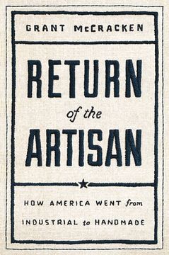 portada Return of the Artisan: How America Went from Industrial to Handmade (in English)