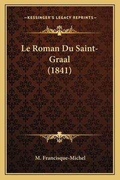 portada Le Roman Du Saint-Graal (1841) (en Francés)