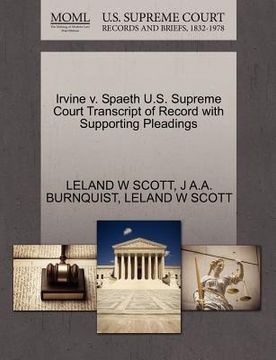portada irvine v. spaeth u.s. supreme court transcript of record with supporting pleadings (en Inglés)