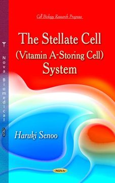 portada The Stellate Cell, Vitamin A-Storing Cell System (Cell Biology Research Progress)
