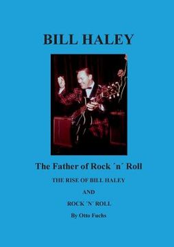 portada Bill Haley - The Father Of Rock & Roll: The Rise of Bill Haley (in English)