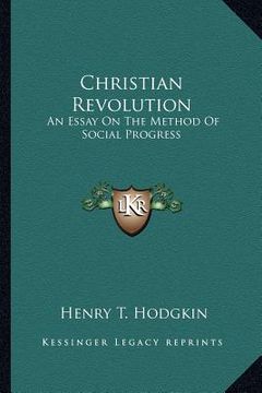 portada christian revolution: an essay on the method of social progress