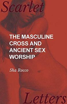 portada The Masculine Cross and Ancient sex Worship (in English)