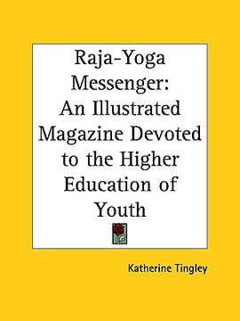 portada raja-yoga messenger: an illustrated magazine devoted to the higher education of youth (in English)