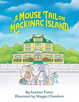 portada A Mouse Tail on Mackinac Island: A Mouse Family's Island Adventure in Northern Michigan 