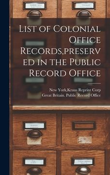 portada List of Colonial Office Records, preserved in the Public Record Office (in English)