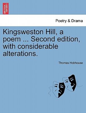 portada kingsweston hill, a poem ... second edition, with considerable alterations. (en Inglés)