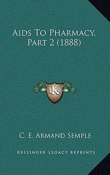 portada aids to pharmacy, part 2 (1888) (en Inglés)