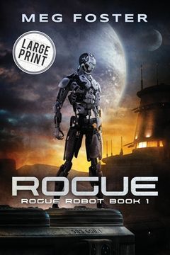 portada Rogue Large Print Edition (Rogue Robot Book 1) (en Inglés)