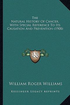 portada the natural history of cancer, with special reference to itsthe natural history of cancer, with special reference to its causation and prevention (190