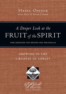portada a deeper look at the fruit of the spirit: growing in the likeness of christ