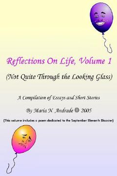 portada reflections on life, not quite through the looking glass: volume 1 (in English)