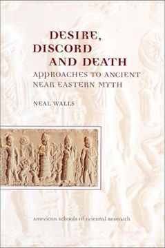 portada Desire, Discord, and Death: Approaches to Ancient Near Eastern Myth (Asor Books) (en Inglés)