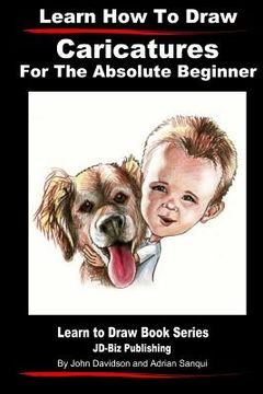 portada Learn How to Draw Caricatures For the Absolute Beginner