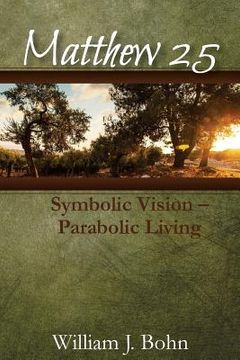 portada Matthew 25: Symbolic Vision - Parabolic Living (en Inglés)